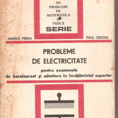 (C4964) PROBLEME DE ELECTRICITATE PENTRU EXAMENELE DE BACALAUREAT SI ADMITERE IN INVATAMANTUL SUPERIOR DE MARIUS PREDA SI PAUL CRISTEA, 1978