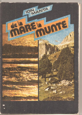 (C4982) DE LA MARE LA MUNTE DE ION MANTA, EDITURA SPORT-TURISM, 1988 foto