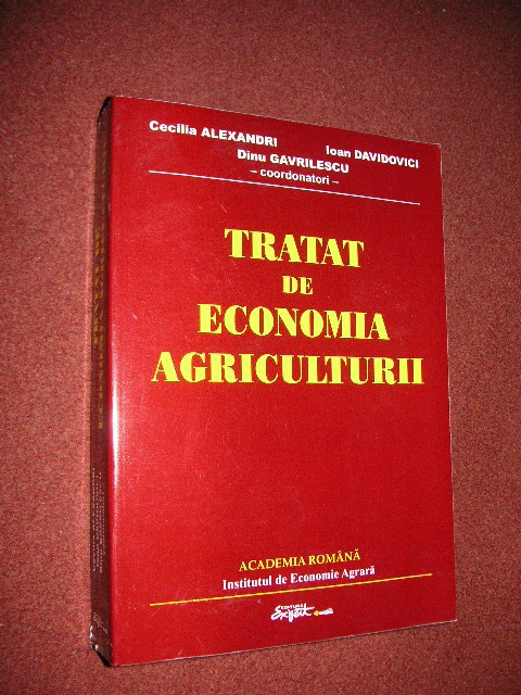 Dinu Gavrilescu , C. Alexandri , I. Davidovici - Tratat de economia agriculturii