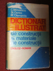 Dictionar ilustrat de constructii si materiale de constructii englez - roman - C.Mihaescu, St.Oprea, M.Ciorapciu foto