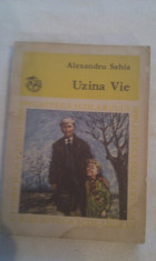 ALEXANDRU SAHIA--UZINA VIE,EDITURA ION CREANGA 1971,COLECTIA BIBLIOTECA SCOLARULUI foto