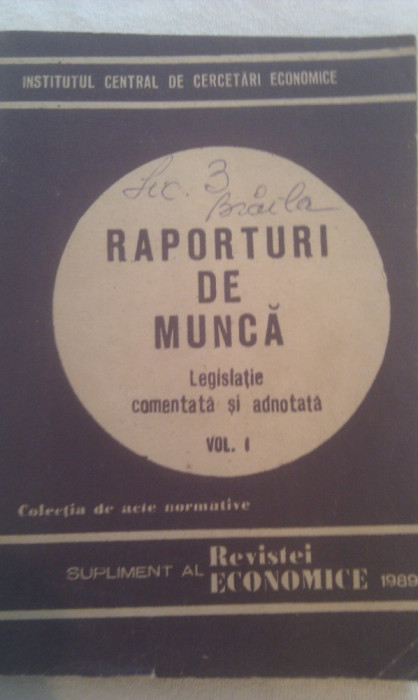 RAPORTURI DE MUNCA LEGISLATIE COMENTATA SI ADNOTATA 1989,304 PAGINI