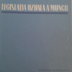 LEGISLATIA UZUALA A MUNCII EDITIA II 1961,TIRAJ MIC,685 PAGINI