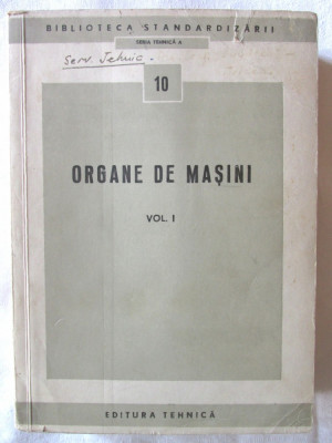 &amp;quot;ORGANE DE MASINI. Vol. I. Organe pentru asamblare&amp;quot;, 1957 foto