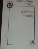 Cumpara ieftin IOANA CALINA MARCU - VORBIREA FANTANII (VERSURI) [volum de debut, 1983]