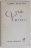 FLORIN MUSCALU - VIATA SI VREMEA (VERSURI) [editia princeps, 1987]