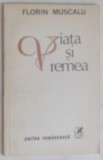 Cumpara ieftin FLORIN MUSCALU - VIATA SI VREMEA (VERSURI) [editia princeps, 1987]