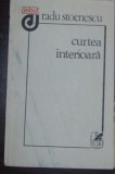 Cumpara ieftin RADU STOENESCU - CURTEA INTERIOARA (VERSURI) [volum de debut, 1983]