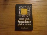 SPOVEDANIE PENTRU INVINSI - Dupa saisprezece luni in URSS - Panait Istrati -1990, Alta editura