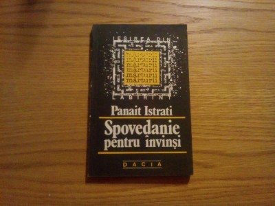 SPOVEDANIE PENTRU INVINSI - Dupa saisprezece luni in URSS - Panait Istrati -1990 foto