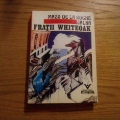 FRATII WHITEOAK *Vol. II din ciclul "JALNA" - Mazo De La Roche - 1991, 435 p.