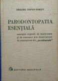 Cumpara ieftin PARODONTOPATIA ESENTIALA - Grigore Osipov-Sinesti