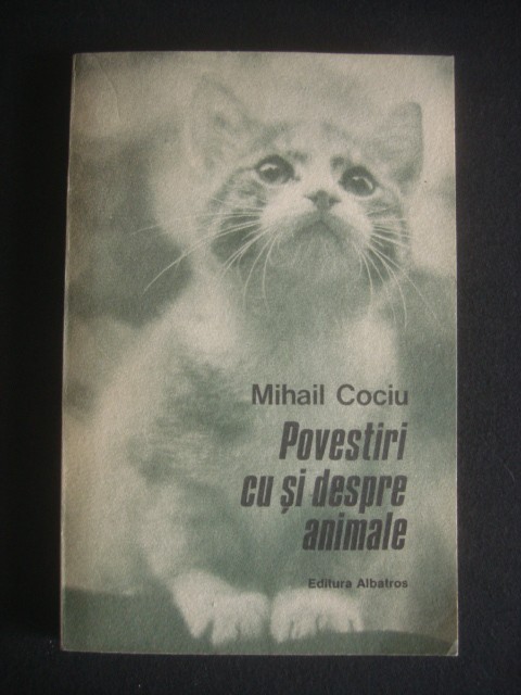 MIHAIL COCIU - POVESTIRI CU SI DESPRE ANIMALE foto mare MIHAIL COCIU - POVESTIRI CU SI DESPRE ANIMALE foto mare