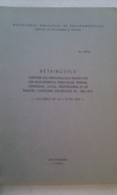 RETRI BUTIILE TARIFARE ALE PERSONALULUI MUNCITOR DIN INVATAMINTUL PRESCOLAR,PRIMAR,GIMNAZIAL,LICEAL,PROFESIONAL,SI DE MAISTRI,1978 foto