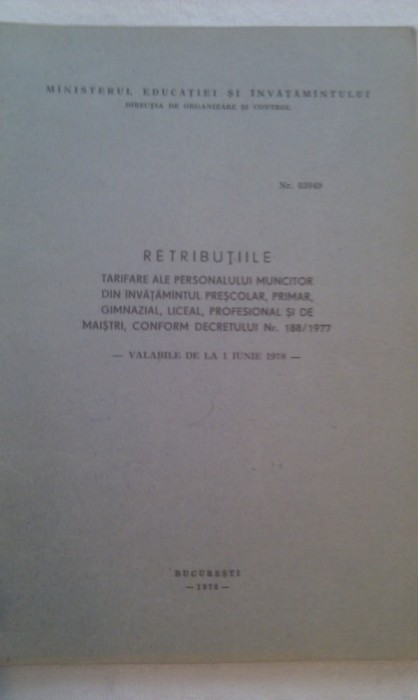 RETRI BUTIILE TARIFARE ALE PERSONALULUI MUNCITOR DIN INVATAMINTUL PRESCOLAR,PRIMAR,GIMNAZIAL,LICEAL,PROFESIONAL,SI DE MAISTRI,1978