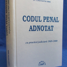 DR.CONSTANTIN SIMA - CODUL PENAL ADNOTAT * CU PRACTICA JUDICIARA 1969-2000 - BUCURESTI - 2000