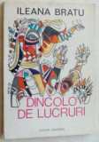 ILEANA BRATU - DINCOLO DE LUCRURI (CU 7 DESENE ORIGINALE ALE AUTOAREI) [1981]