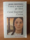 K4 Mihail Sadoveanu - Venea o moara pe Siret. Cazul Eugenitei Costea, 1990, Alta editura