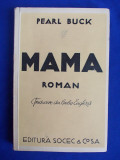 Cumpara ieftin PEARL BUCK - MAMA.ROMANUL VIETII CHINEZE * TRADUCERE CAMIL BALTAZAR - BUCURESTI - 1937