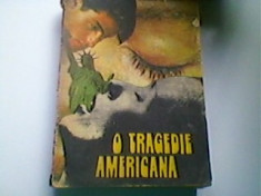 O TRAGEDIE AMERICANA - VOLUMUL 2 - THEODORE DREISER - 1992 foto