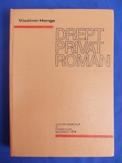 VLADIMIR HANGA - DREPT PRIVAT ROMAN * TRATAT - BUCURESTI - 1978 foto