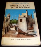 HOTELUL LUNII SI ALTE IMPOSTURI - Gloria Alcorta