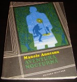 AVENTURA NOCTURNA - Manole Auneanu, 1973, Alta editura