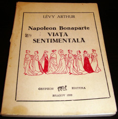 Napoleon Bonaparte: Viata Sentimentala - Levy Arthur foto