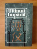 H2 Aisin-Gioro Pu I - Ultimul imparat, 1993, Alta editura