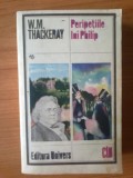 H5 W.M. Thackeray - Peripetiile lui Philip, 1986, Alta editura