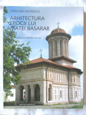 &amp;quot;ARHITECTURA EPOCII LUI MATEI BASARAB. Vol. II. Repertoriul edificiilor de cult&amp;quot;, Cristian Moisescu, 2003. Absolut noua foto