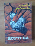H3 Ruptura - Corneliu Stefanache (stare foarte buna), 1991, Alta editura