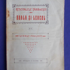 GEORGE PAVLOFF - RESCOALELE TARANESTI * BOALA SI LEACUL - IASI - 1907