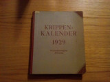 KRIPPEN - KALENDER Fur das Jahr 1929 - 72 Jahrgang - Wien, 382 p.; lb. germana, Alta editura