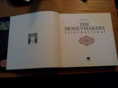 THE MONEYMAKERS * International -- W. Kranister -- 1989, 326 p., album cu numeroase imagini color in text foto