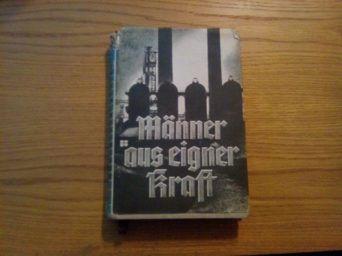 MANNER AUS EIGENER KRAFT - Bruno Paul Schaumburg - Leipzig, 1938, 268 p.
