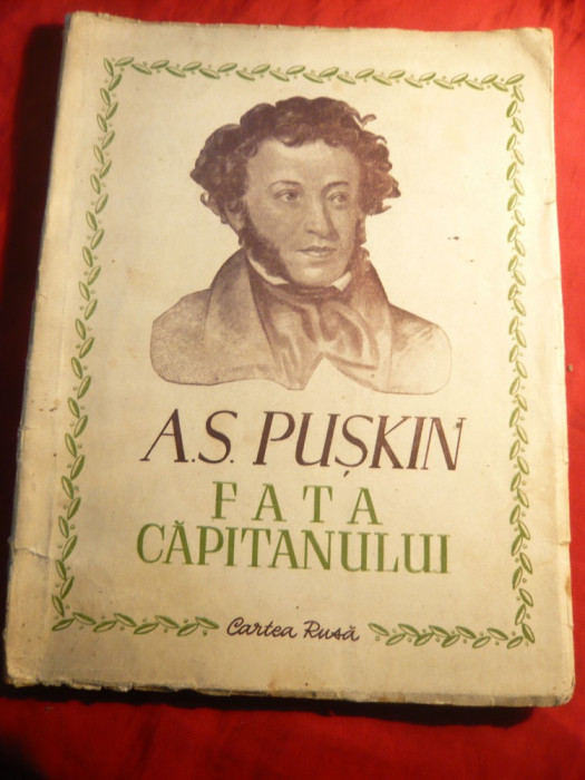A.S.Puskin - Fata Capitanului , 1949,Ed. Cartea Rusa, trad. E.Camilar