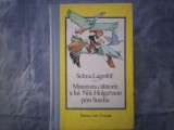 MINUNATA CALATORIE A LUI NILS HOLGERSON PRIN SUEDIA, C16 862, 1990, Alta editura