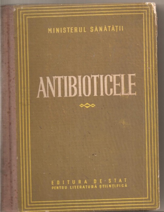 (C5437) ANTIBIOTICELE DE M. BALS, EDITURA DE STAT PENTRU LITERATURA STIINTIFICA, 1953