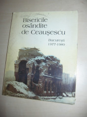 Bisericile osandite de Ceausescu -Bucuresti 1977-1989, DEDICATIE SI SEMNATURA UNUIA DINTRE AUTORI foto