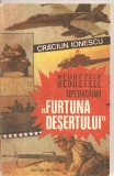 (C5423) SECRETELE OPERATIUNII FURTUNA DESERTULUI DE CRACIUN IONESCU, EDITURA MILITARA, 1991, Alta editura