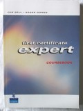 FIRST CERTIFICATE EXPERT COURSEBOOK, Jan Bell / Roger Gower, 2007. Limba engleza