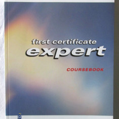FIRST CERTIFICATE EXPERT COURSEBOOK, Jan Bell / Roger Gower, 2007. Limba engleza