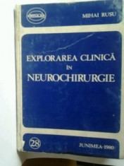 EXPLORAREA CLINICA IN NEUROCHIRURGIE - MIHAI RUSU colectia ESCULAP nr.28 / Editura JUNIMEA 1980 foto