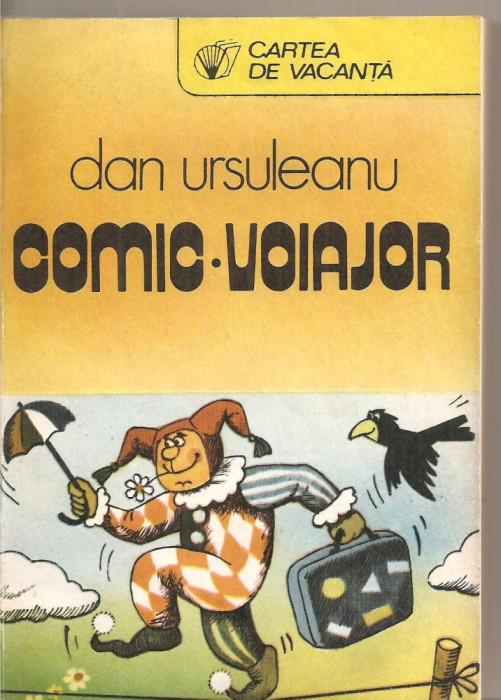 (C5445) COMIC VOIAJOR DE DAN URSULEANU, EDITURA SPORT-TURISM, 1987