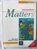 &quot;INTERMEDIATE MATTERS. Students&#039; Book&quot;, Jan Bell / Roger Gower, 2003
