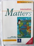 &quot;INTERMEDIATE MATTERS. Students&#039; Book&quot;, Jan Bell / Roger Gower, 2003