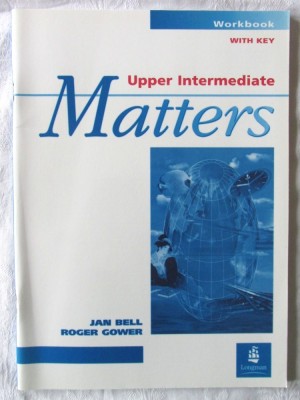 &amp;quot;UPPER NTERMEDIATE MATTERS. Workbook With Key&amp;quot;, Jan Bell / Roger Gower, 2000 foto