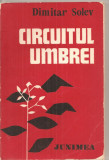 (C5430) CIRCUITUL UMBREI DE DIMITAR SOLEV, EDITURA JUNIMEA, 1981, POVESTIRI, Alta editura