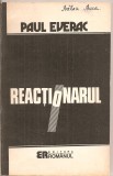 (C5420) REACTIONARUL DE PAUL EVERAC, EDITURA ROMANUL, 1992